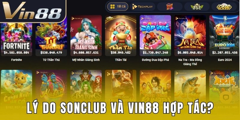 Lý do Sonclub và Vin88 hợp tác?